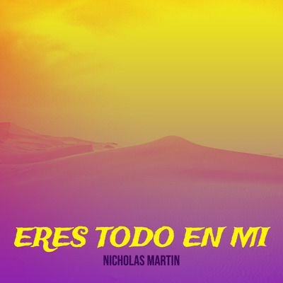 "Eres Todo En Mi" - Nicholas Martin. Digital Download Single Record.